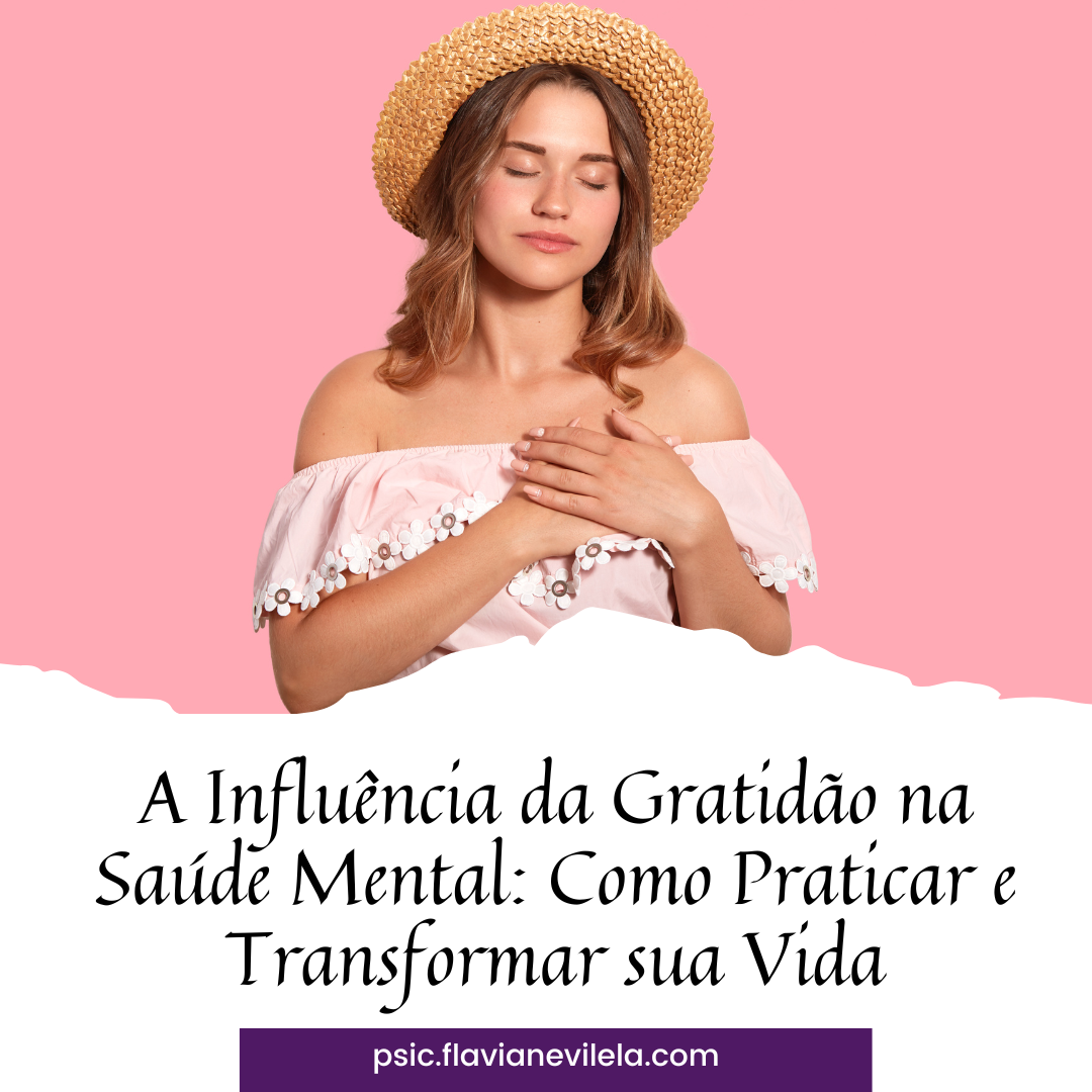 A Influência Da Gratidão Na Saúde Mental Como Praticar E Transformar